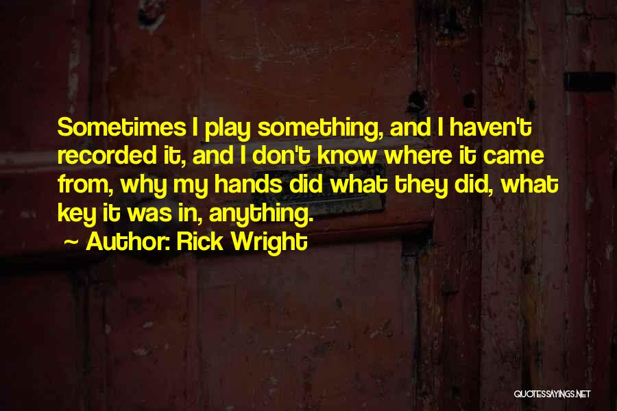 Rick Wright Quotes 2041553