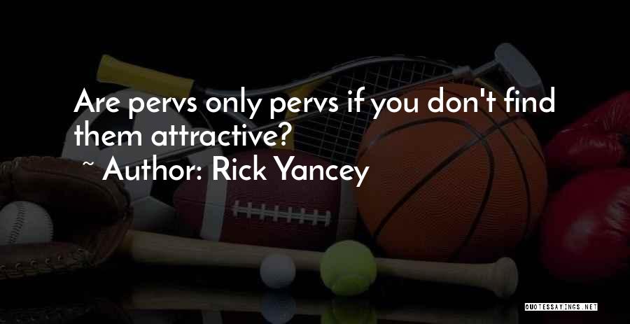 Rick Yancey The 5th Wave Quotes By Rick Yancey