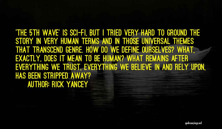 Rick Yancey The 5th Wave Quotes By Rick Yancey