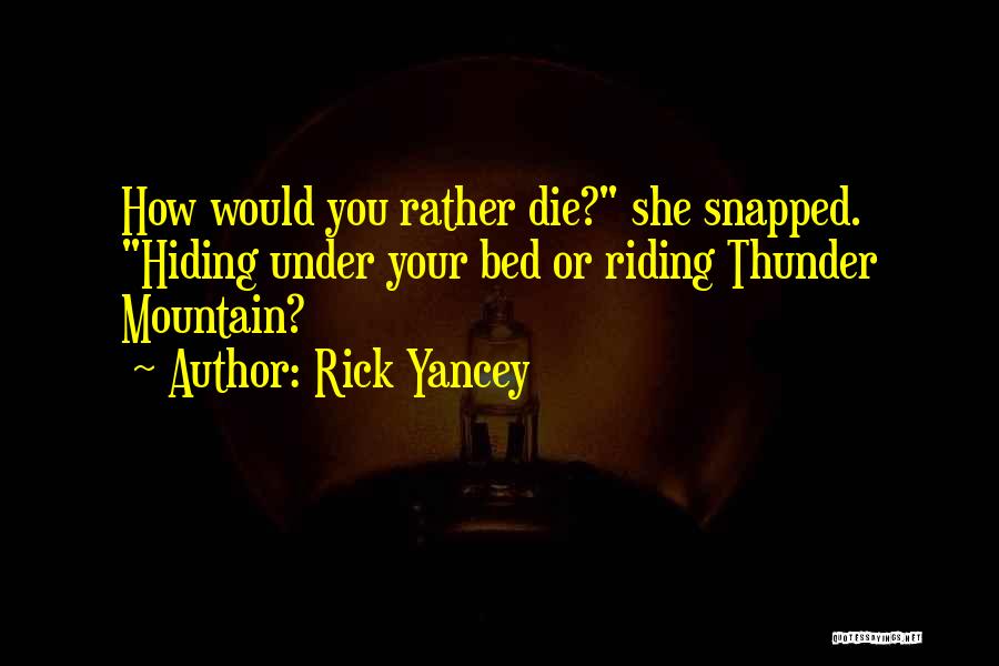 Rick Yancey The 5th Wave Quotes By Rick Yancey