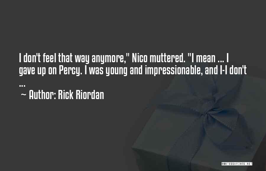 Rick Young Ones Quotes By Rick Riordan