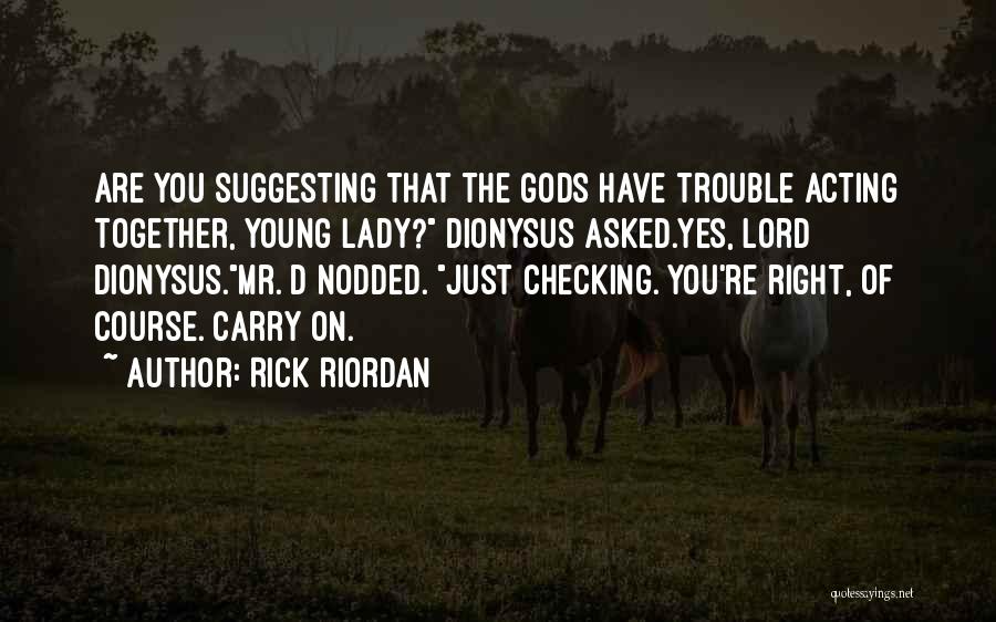 Rick Young Ones Quotes By Rick Riordan