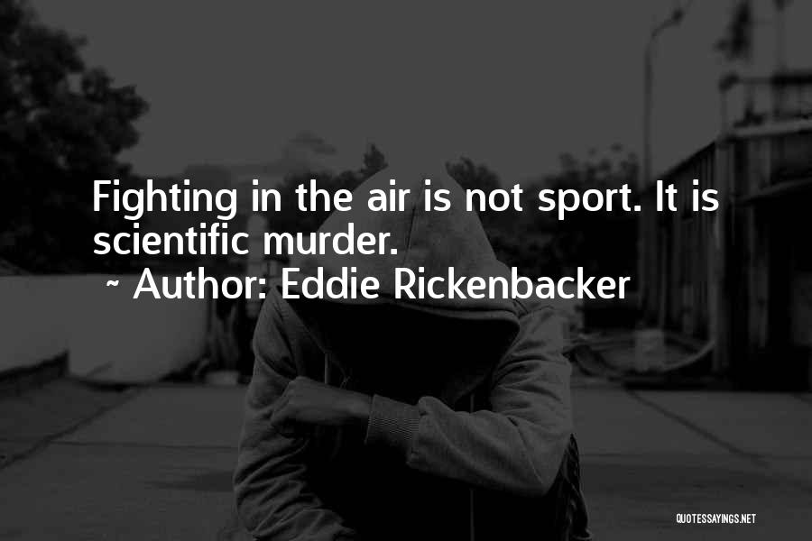 Rickenbacker Quotes By Eddie Rickenbacker