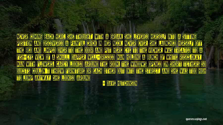 Rickety Quotes By Dave Hutchinson Rickety Quotes By Dave Hutchinson