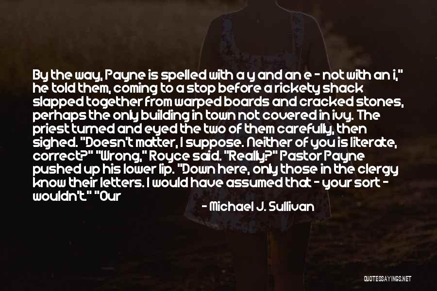 Rickety Quotes By Michael J. Sullivan Rickety Quotes By Michael J. Sullivan