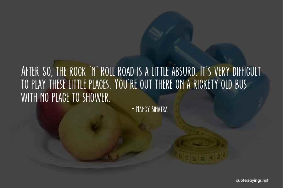 Rickety Quotes By Nancy Sinatra Rickety Quotes By Nancy Sinatra