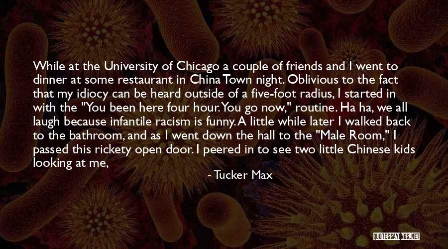 Rickety Quotes By Tucker Max Rickety Quotes By Tucker Max