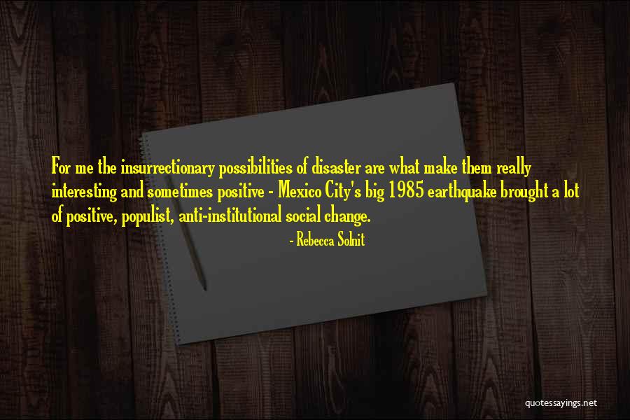 Rickety Tickety Quotes By Rebecca Solnit Rickety Tickety Quotes By Rebecca Solnit