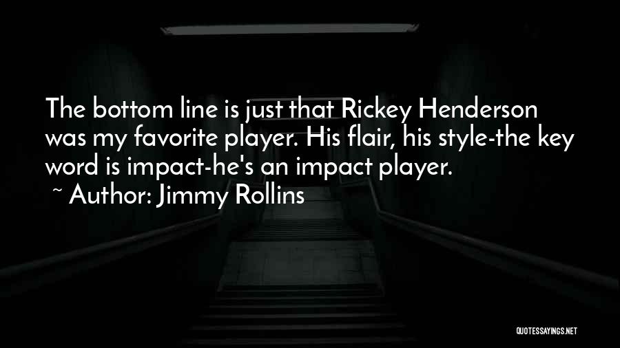 Rickey Henderson Best Quotes By Jimmy Rollins