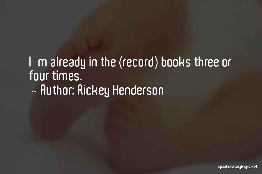 Rickey Henderson Best Quotes By Rickey Henderson