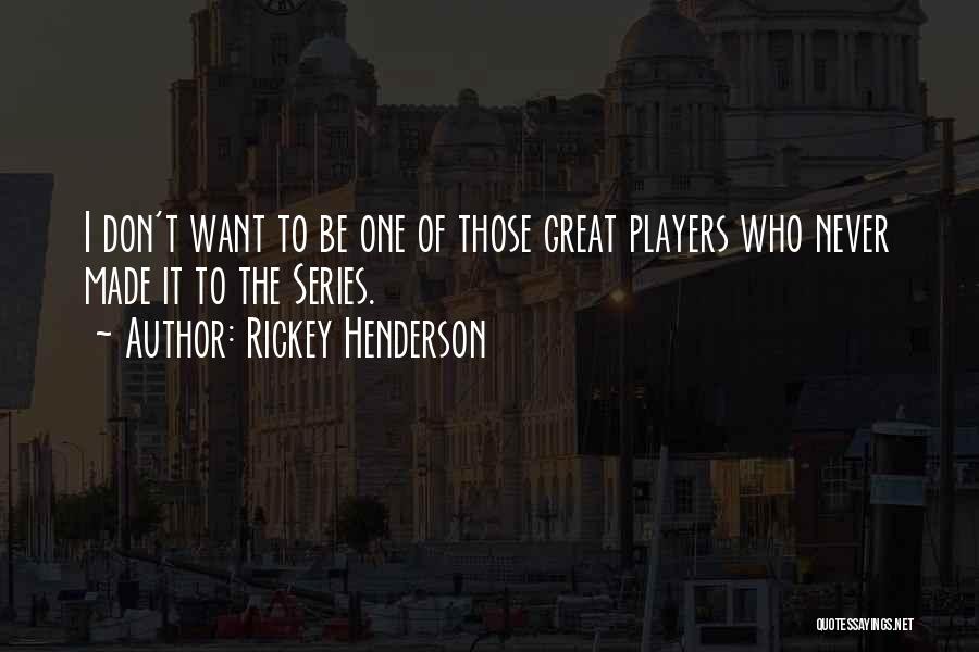 Rickey Henderson Quotes 1623222