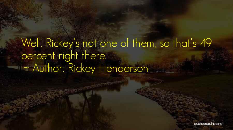 Rickey Henderson Quotes 254361