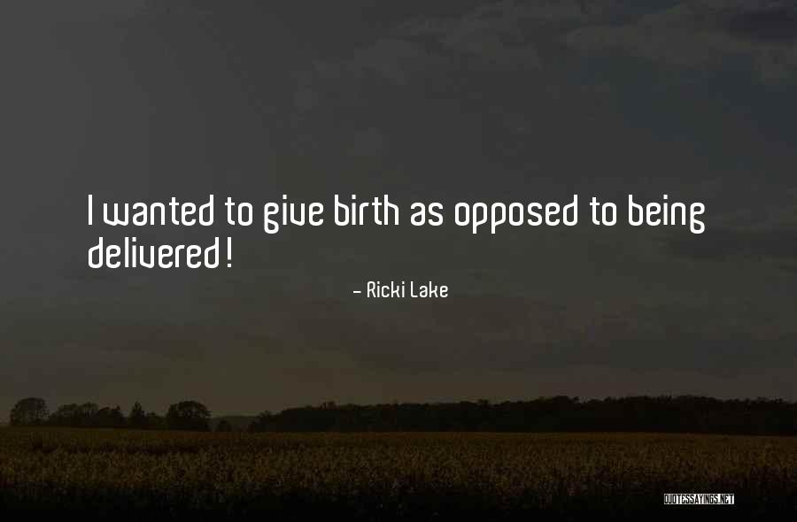 Ricki Lake Quotes 1016366