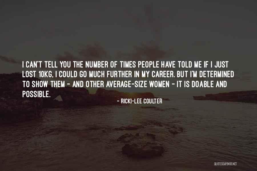 Ricki Lee Quotes By Ricki-Lee Coulter Ricki Lee Quotes By Ricki-Lee Coulter