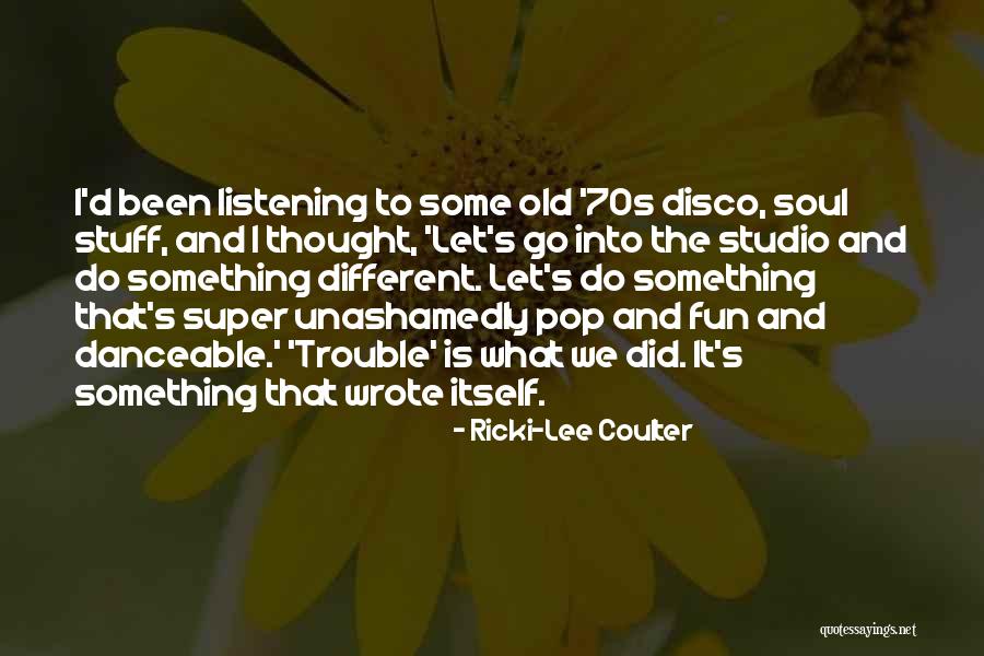 Ricki Lee Quotes By Ricki-Lee Coulter Ricki Lee Quotes By Ricki-Lee Coulter