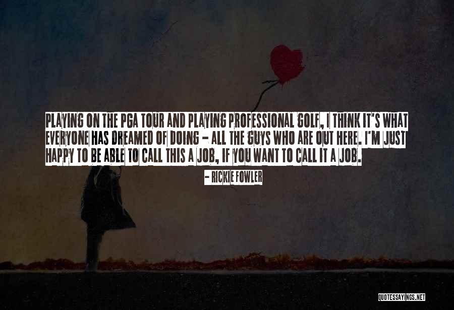 Rickie Fowler Golf Quotes By Rickie Fowler Rickie Fowler Golf Quotes By Rickie Fowler