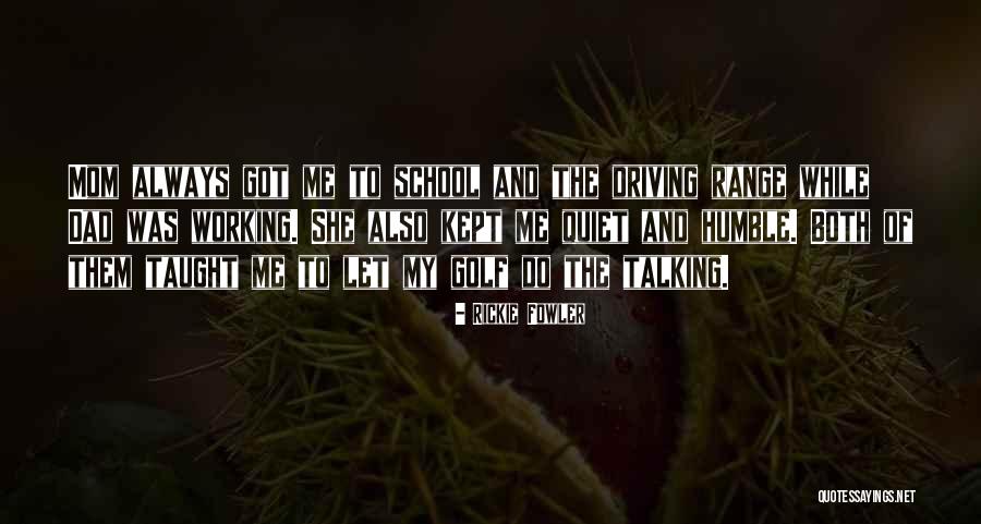 Rickie Fowler Golf Quotes By Rickie Fowler Rickie Fowler Golf Quotes By Rickie Fowler