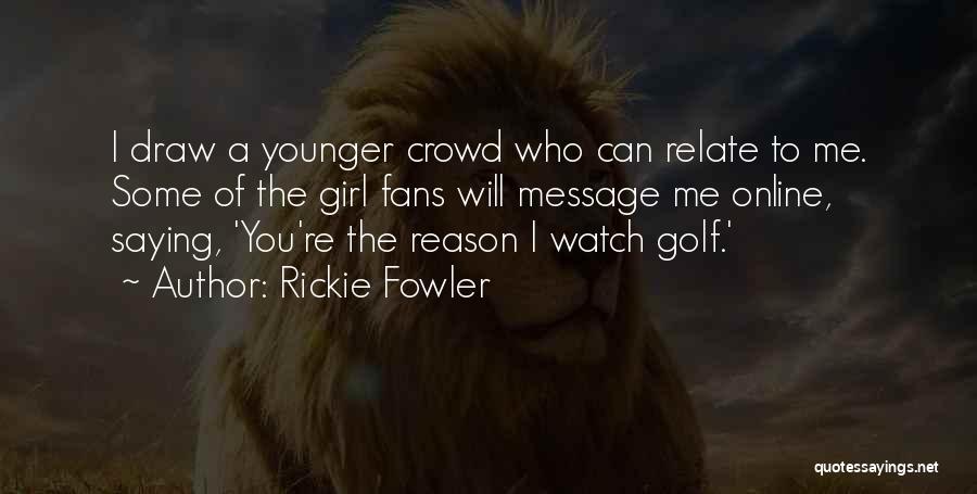 Rickie Fowler Quotes 241806