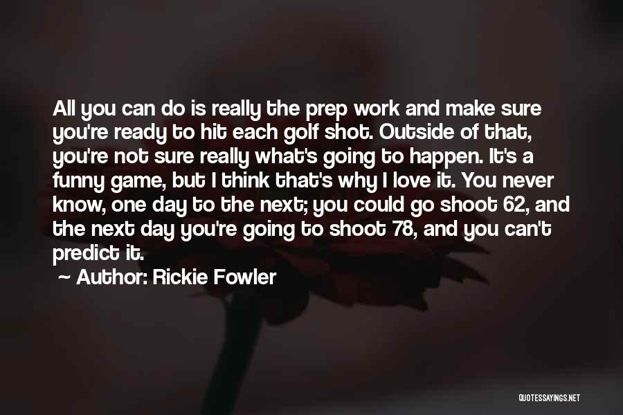 Rickie Fowler Quotes 635660