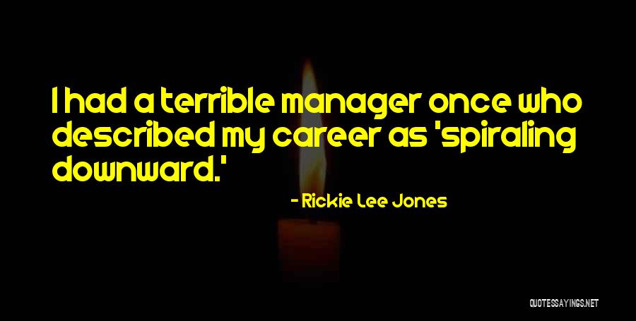 Rickie Lee Jones Quotes 1499704
