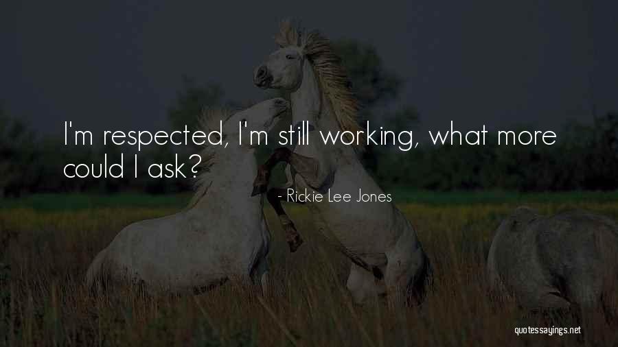 Rickie Lee Jones Quotes 365769