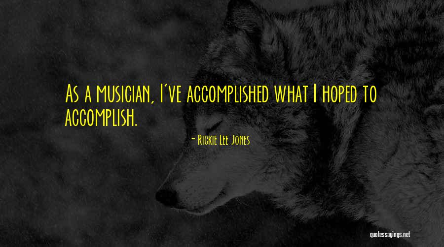 Rickie Lee Jones Quotes 852660