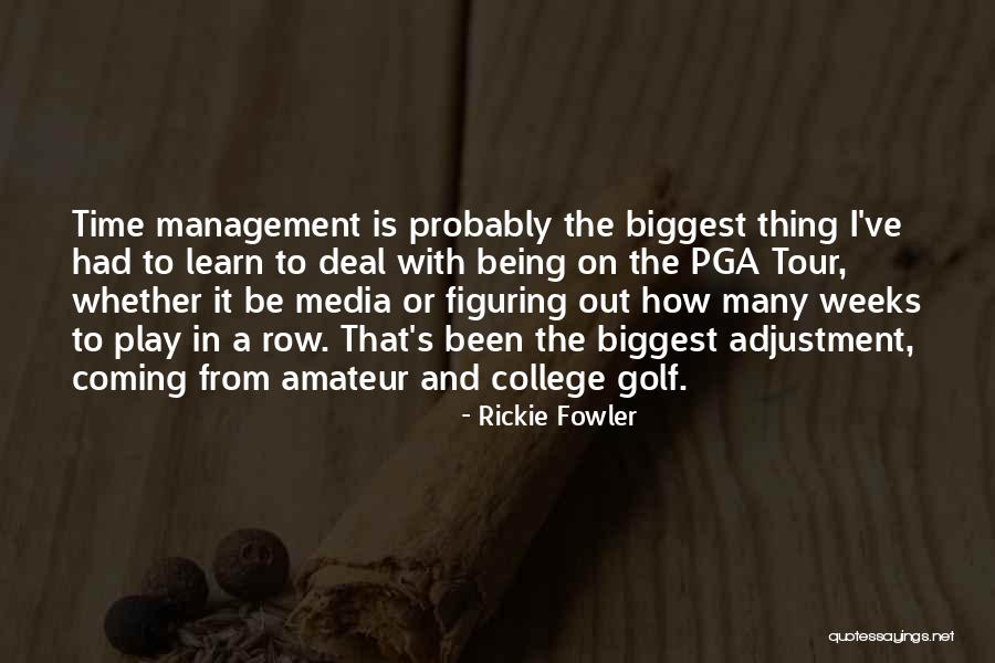 Rickie Weeks Quotes By Rickie Fowler Rickie Weeks Quotes By Rickie Fowler