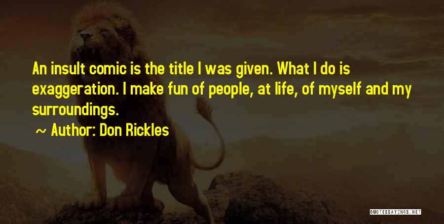 Rickles Quotes By Don Rickles