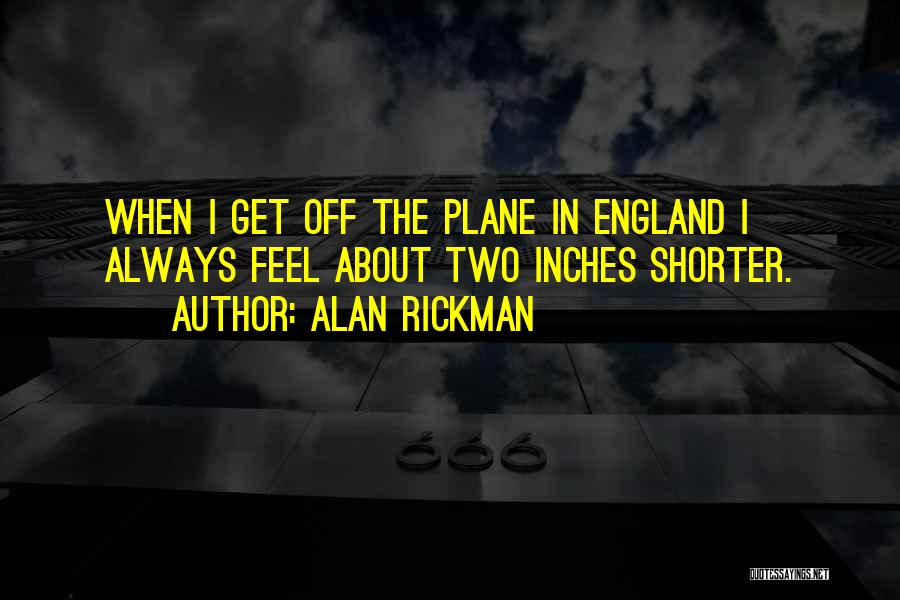 Rickman Quotes By Alan Rickman