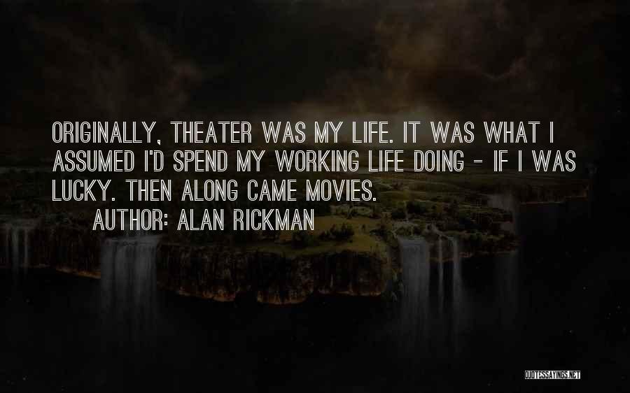 Rickman Quotes By Alan Rickman