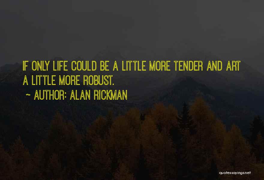 Rickman Quotes By Alan Rickman