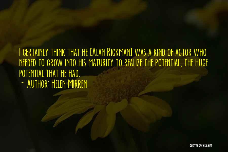 Rickman Quotes By Helen Mirren