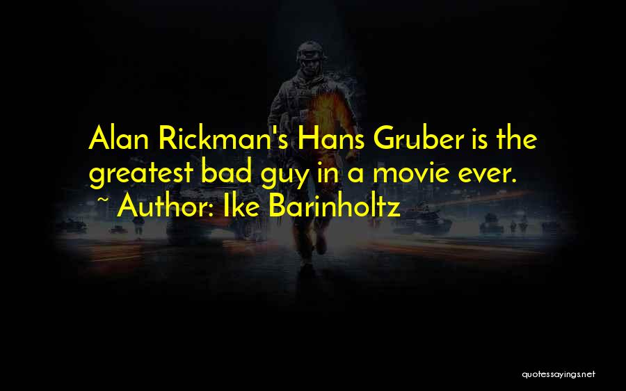 Rickman Quotes By Ike Barinholtz