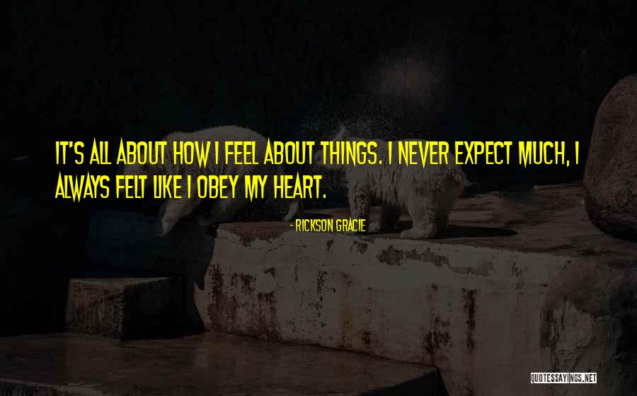 Rickson Gracie Quotes 1582537 Rickson Gracie Quotes 1582537