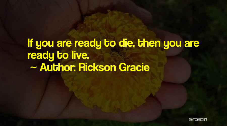 Rickson Gracie Quotes 1741885