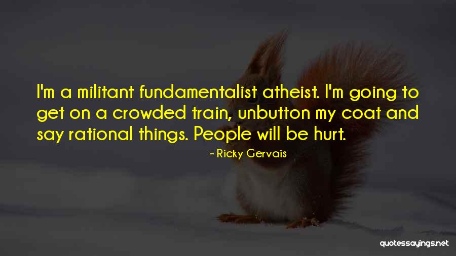 Ricky Gervais Atheist Quotes By Ricky Gervais Ricky Gervais Atheist Quotes By Ricky Gervais