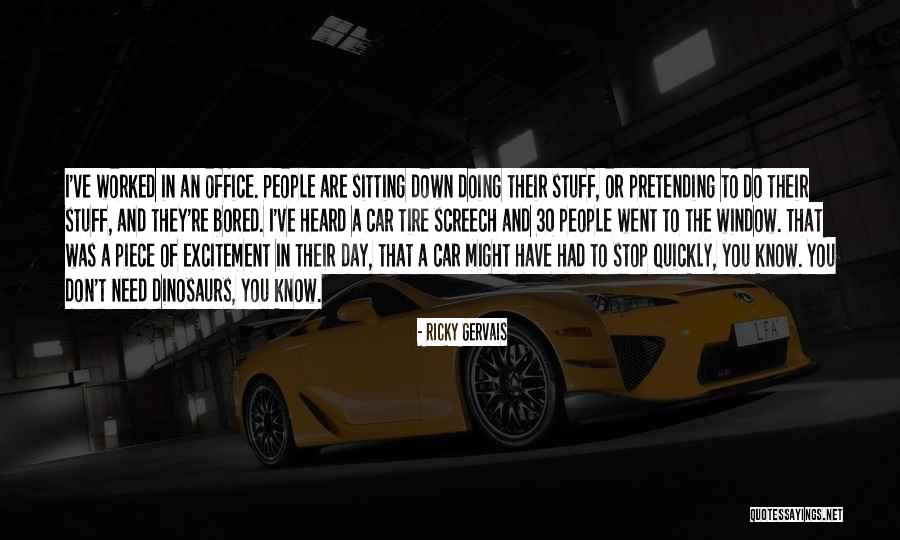 Ricky Gervais Office Quotes By Ricky Gervais Ricky Gervais Office Quotes By Ricky Gervais