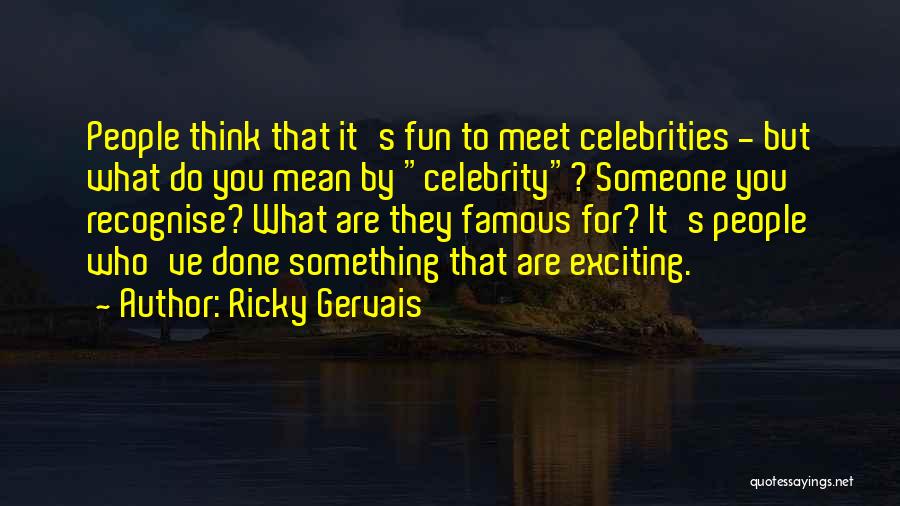 Ricky Gervais Quotes 1577438