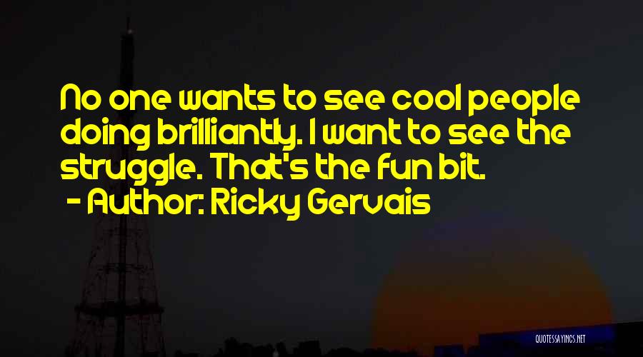 Ricky Gervais Quotes 1680106