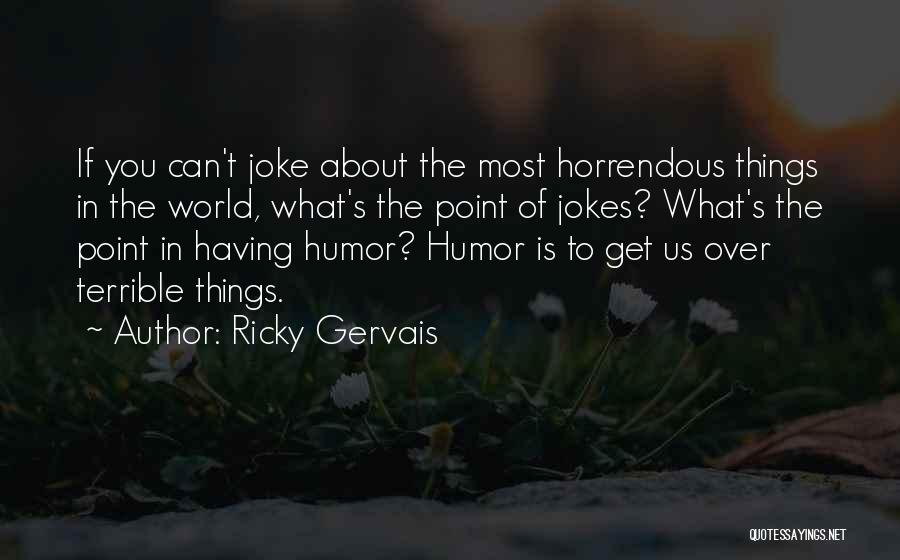 Ricky Gervais Quotes 2125139