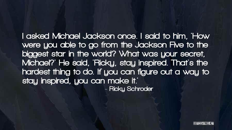 Ricky Jackson Quotes By Ricky Schroder