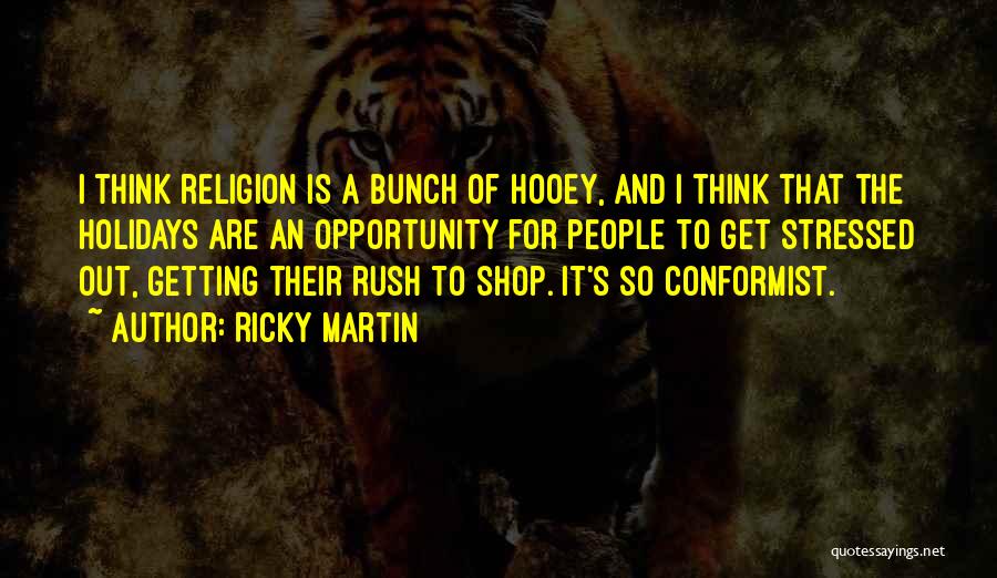 Ricky Martin Quotes 1712544