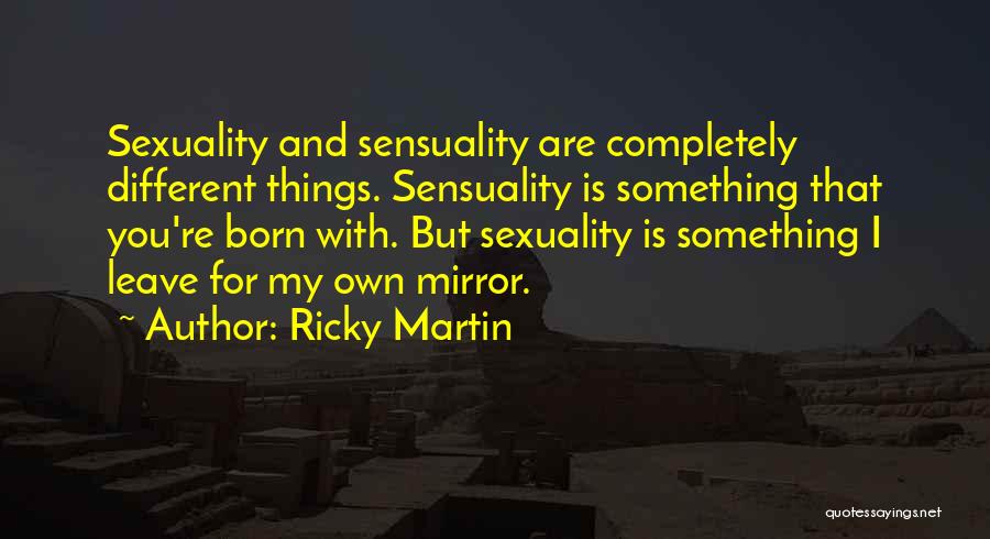 Ricky Martin Quotes 2075508