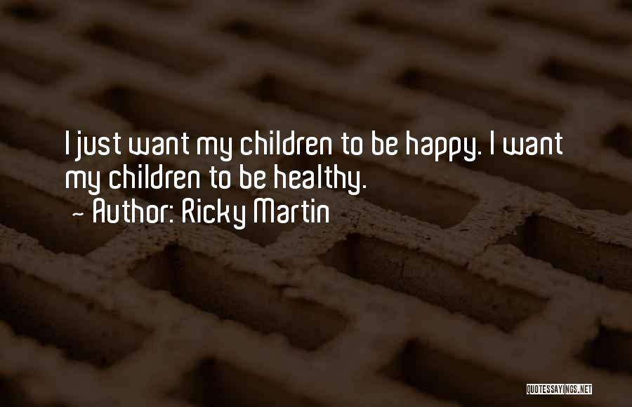 Ricky Martin Quotes 773103