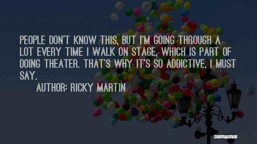 Ricky Martin's Quotes By Ricky Martin