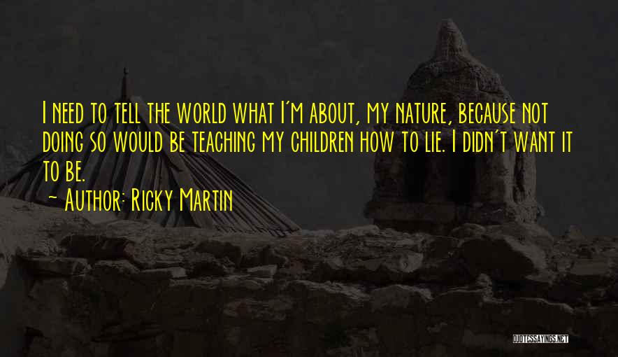 Ricky Martin's Quotes By Ricky Martin