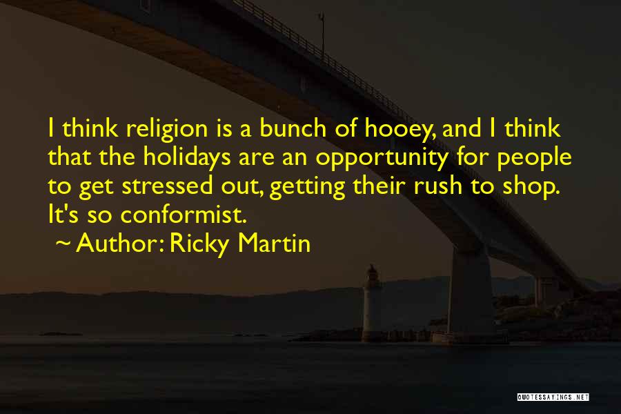 Ricky Martin's Quotes By Ricky Martin