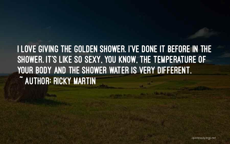 Ricky Martin's Quotes By Ricky Martin