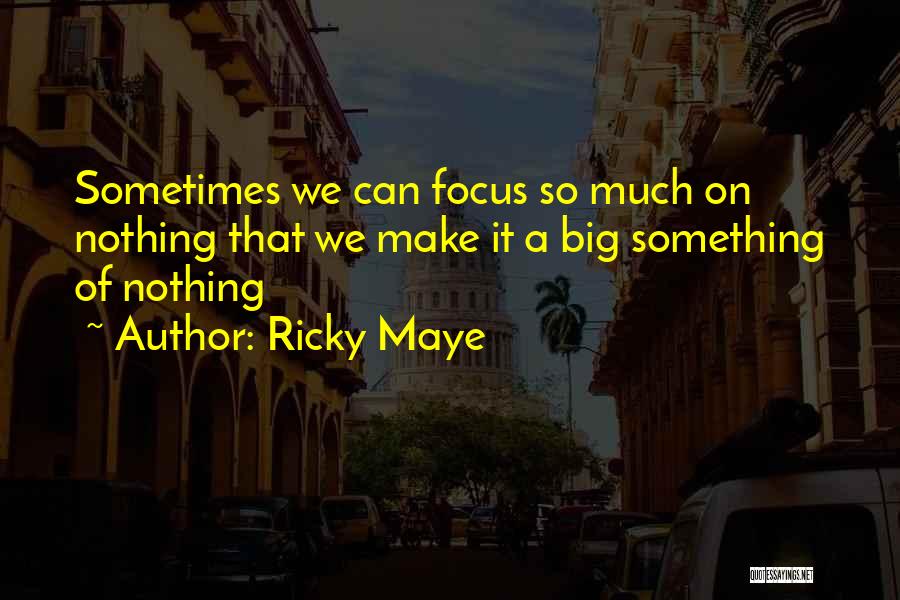 Ricky Maye Quotes 2118370