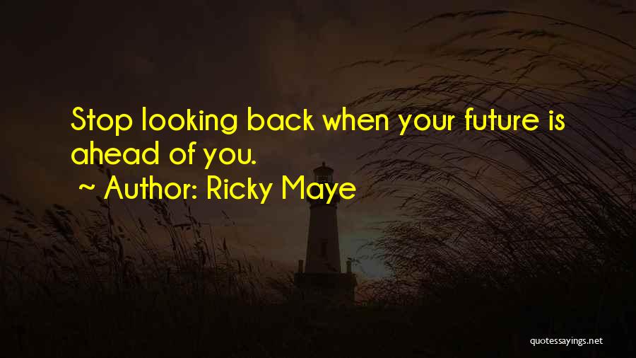 Ricky Maye Quotes 408332